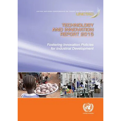 Technology and Innovation Report 2015: Fostering Innovation Policies for Industrial Development