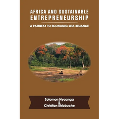 Africa and Sustainable Entrepreneurship: A Pathway to Economic Self-Reliance