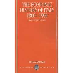 The Economic History of Italy 1860-1990 ' Recovery After Decline '