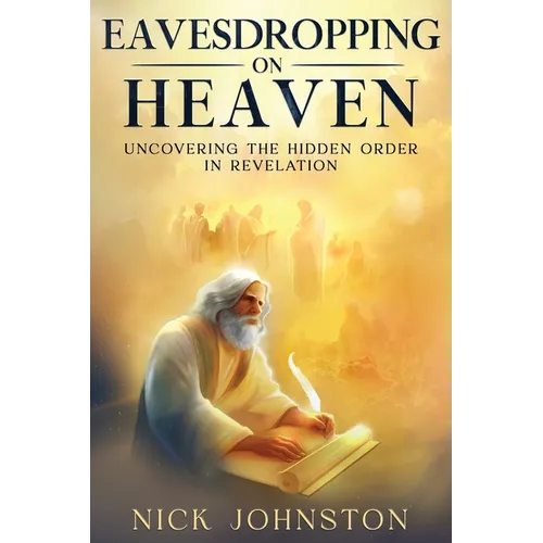 Eavesdropping on Heaven: Uncovering the Hidden Order in Revelation