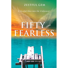 Fifty and Fearless: A Zestful Dive into the Unknown!