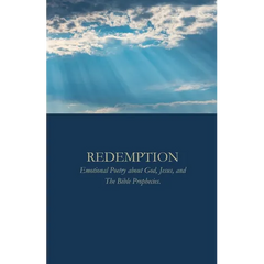 Redemption: Emotional Poetry about God, Jesus, and The Bible Prophecies