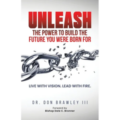 Unleash: Live with Vision. Lead with Fire.