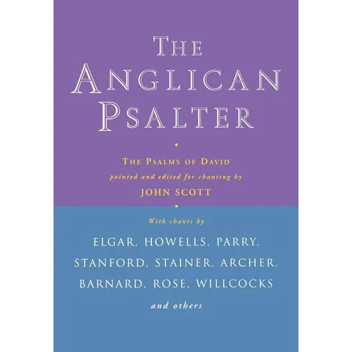 The Anglican Psalter: The Psalms of David Pointed and Edited for Chanting