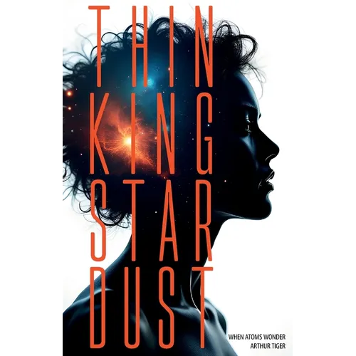 Thinking Stardust: When Atoms Wonder