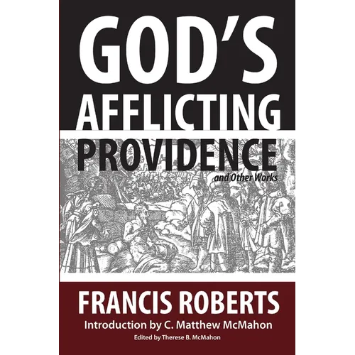 God's Afflicting Providence, and Other Works