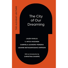 The City of Our Dreaming: The Alchemy Lecture