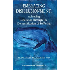 Embracing Disillusionment: Achieving Liberation Through the Demystification of Suffering