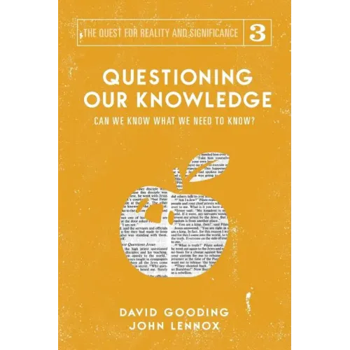 Questioning Our Knowledge: Can we Know What we Need to Know?