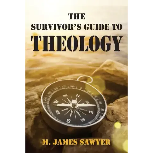 The Survivor's Guide to Theology