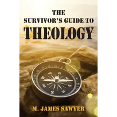 The Survivor's Guide to Theology