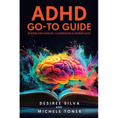 ADHD Go-to Guide: Revised for Families, Classrooms & Workplaces