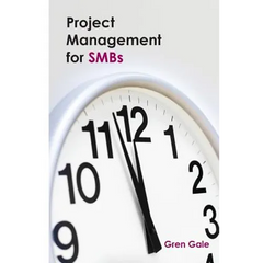 Project Management for SMBs: One project failure can spell financial disaster for a smaller business. An approach to project management tailored to