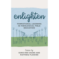 Enlighten: Formational Learning in Theological Field Education