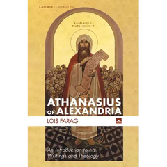 Athanasius of Alexandria: An Introduction to His Writings and Theology