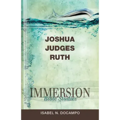 Immersion Bible Studies: Joshua, Judges, Ruth