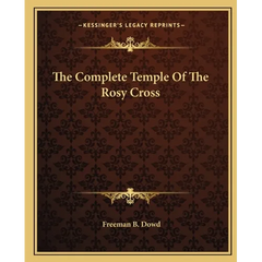 The Complete Temple Of The Rosy Cross