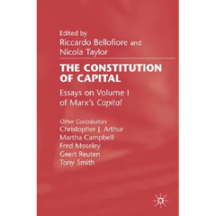 The Constitution of Capital: Essays on Volume 1 of Marx's Capital