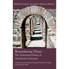 Remembering Nicaea: The Ecclesiastical History of Anonymous Cyzicenus