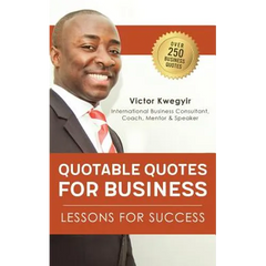 Quotable Quotes For Business: Lessons For Success