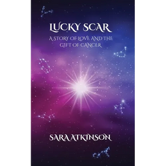 Lucky Scar: A Story of Love and the Gift of Cancer