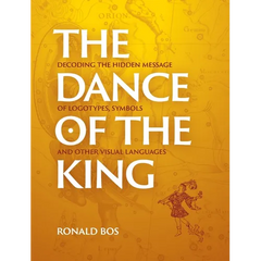 The Dance of the King: Decoding the hidden message of logotypes, symbols and other visual languages