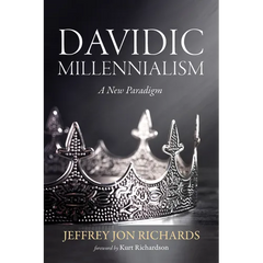 Davidic Millennialism: A New Paradigm