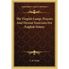The Virgin's Lamp, Prayers And Devout Exercises For English Sisters