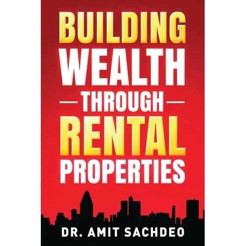 Building Wealth through Rental Properties: A Beginner's Guide to Real Estate Investing
