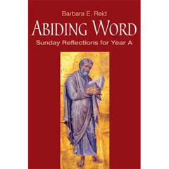 Abiding Word: Sunday Reflections for Year A