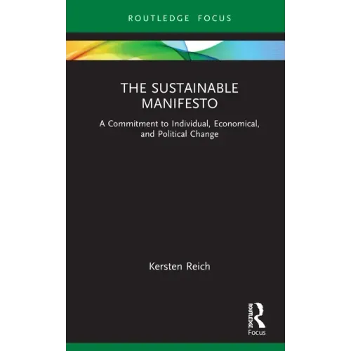 The Sustainable Manifesto: A Commitment to Individual, Economical, and Political Change