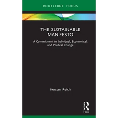 The Sustainable Manifesto: A Commitment to Individual, Economical, and Political Change