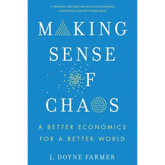 Making Sense of Chaos: A Better Economics for a Better World