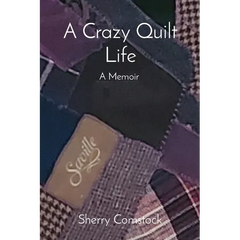A Crazy Quilt Life: A Memoir