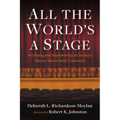 All the World's a Stage: Developing and Implementing an Inclusive Theatre-Based Faith Community