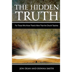 The Hidden Truth: For Those Who Know There's More Than the Church Teaches