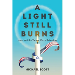 A Light Still Burns: Israel and the Values Worth Defending