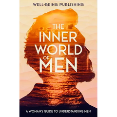 The Inner World of Men: A Woman's Guide to Understanding Men