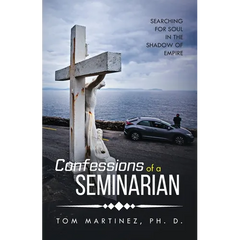 Confessions of a Seminarian: Searching for Soul in the Shadow of Empire