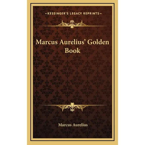 Marcus Aurelius' Golden Book