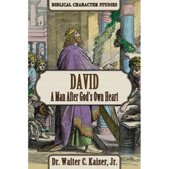 David: A Man After God's Own Heart