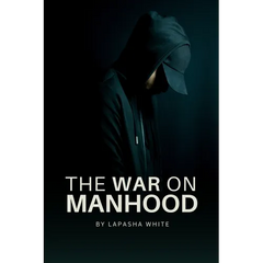 The War on Manhood