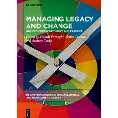 Managing Legacy and Change: New Frontiers for Theory and Practice