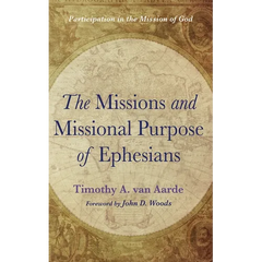 The Missions and Missional Purpose of Ephesians: Participation in the Mission of God