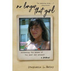 No Longer That Girl: Retracing the Scars of the Past and Present