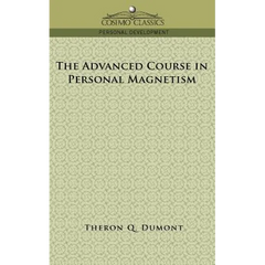 The Advanced Course in Personal Magnetism