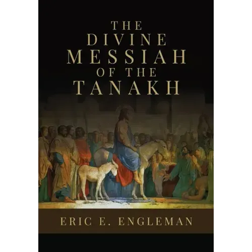 The Divine Messiah of the Tanakh