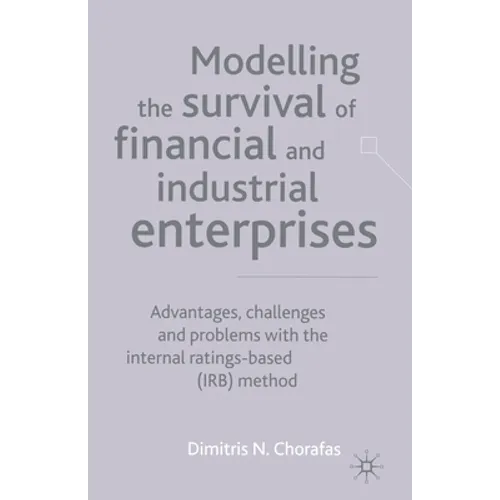 Modelling the Survival of Financial and Industrial Enterprises: Advantages, Challenges and Problems with the Internal Ratings-Based (Irb) Method