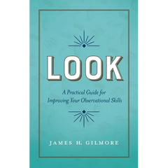 Look: A Practical Guide for Improving Your Observational Skills