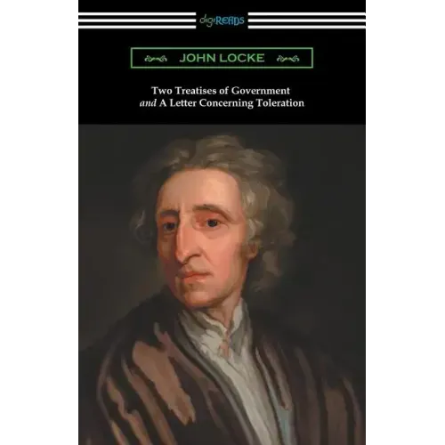 Two Treatises of Government and a Letter Concerning Toleration